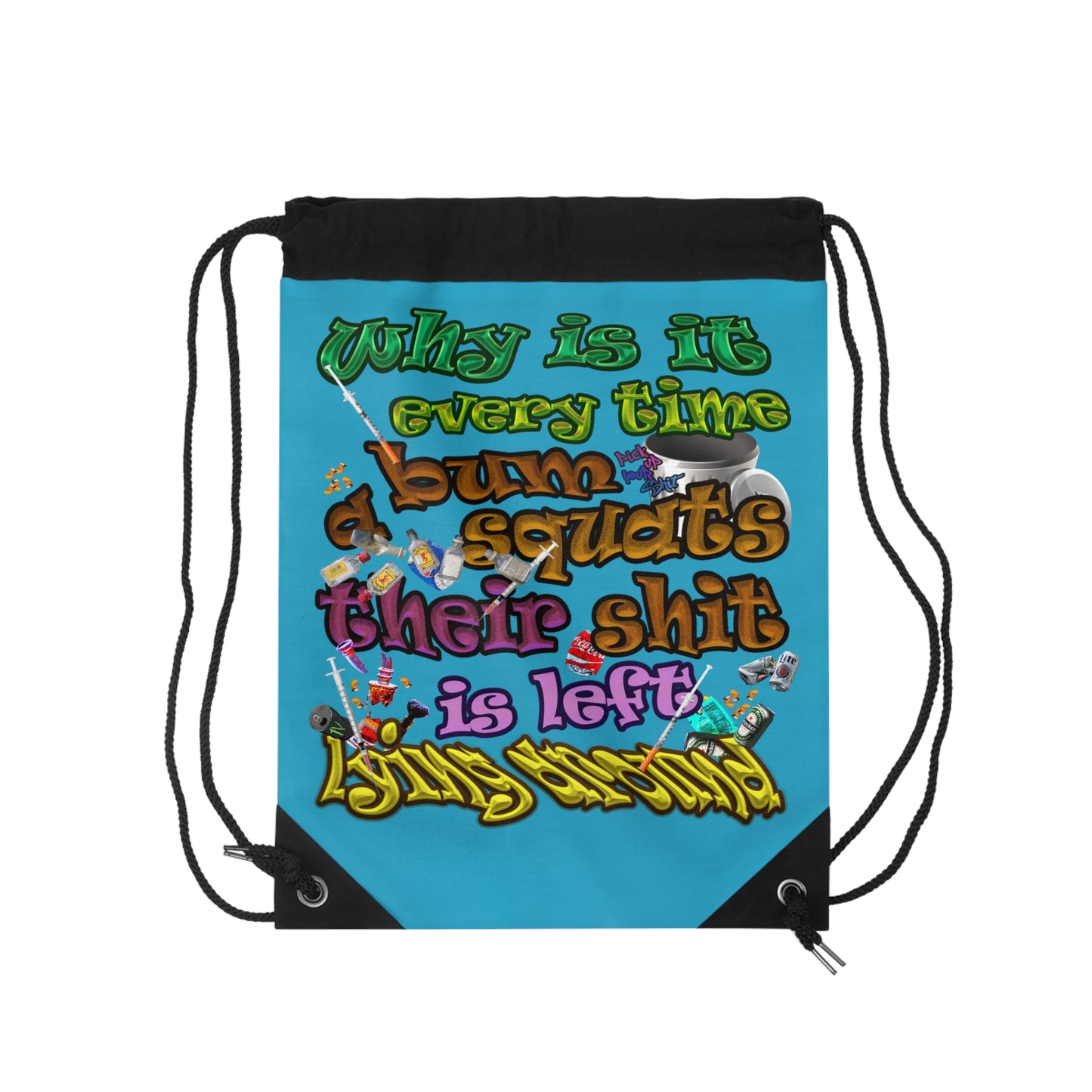 the bum's shit - Drawstring Bag (turquoise)