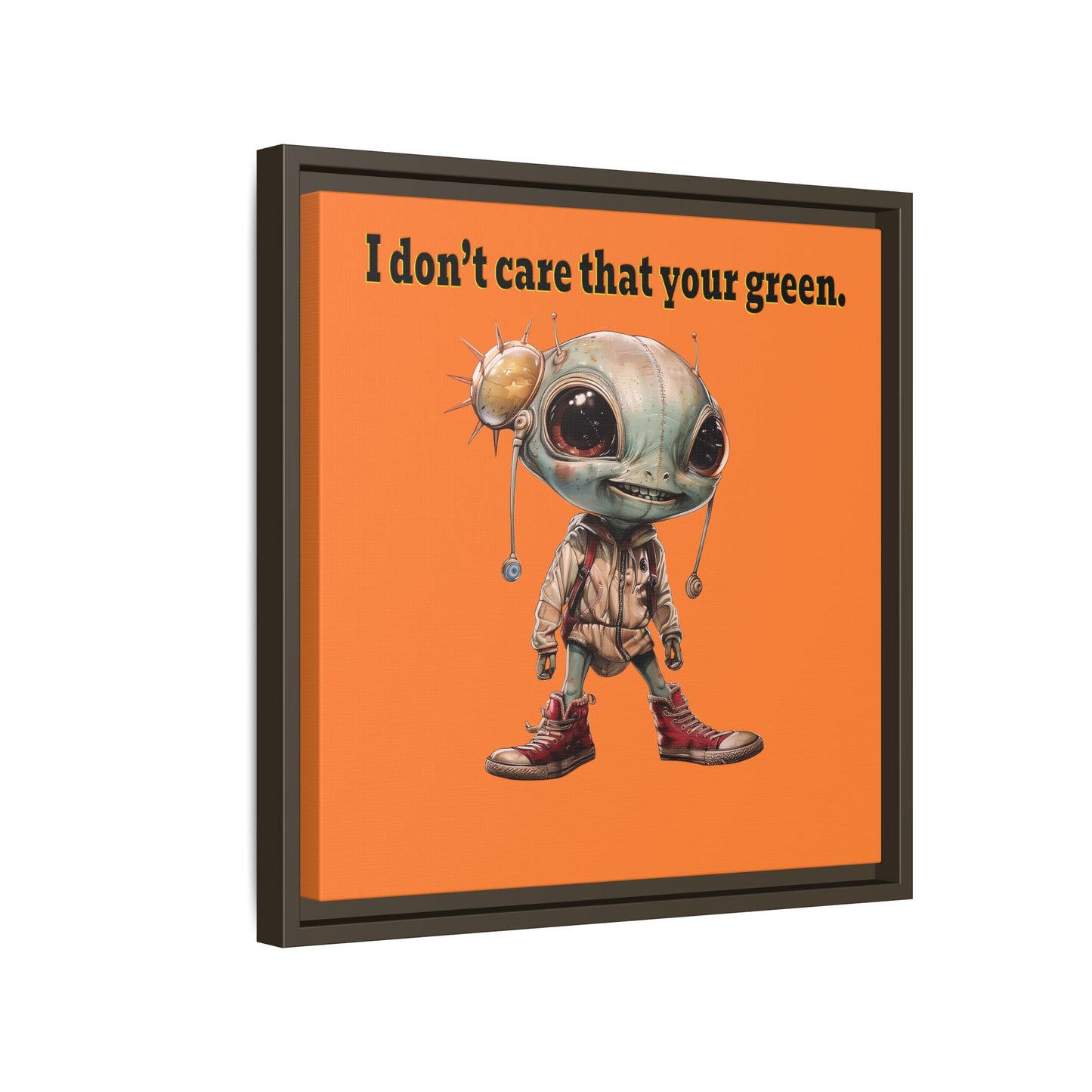 I don't care that your green - framed canvas art (crusta)