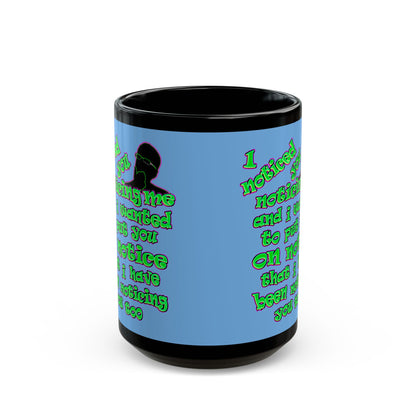 noticed you noticing - Black Mug (light blue)