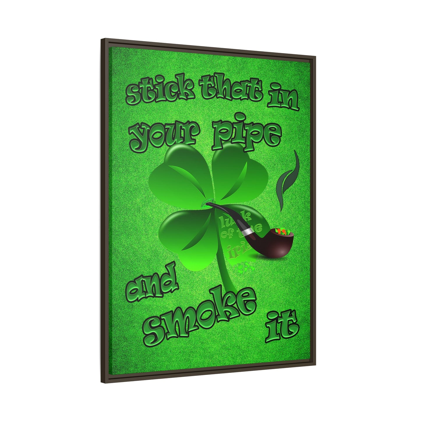 stick that in your pipe and smoke it - framed canvas art (green turf)