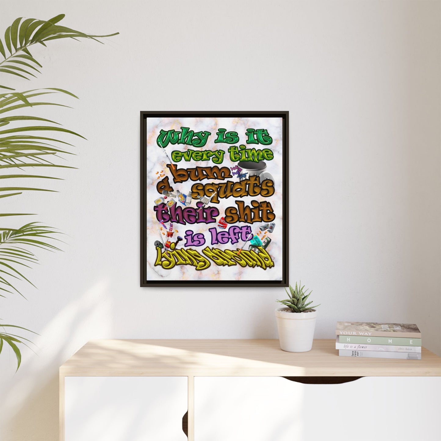 the bum's shit - framed canvas art (white marble)