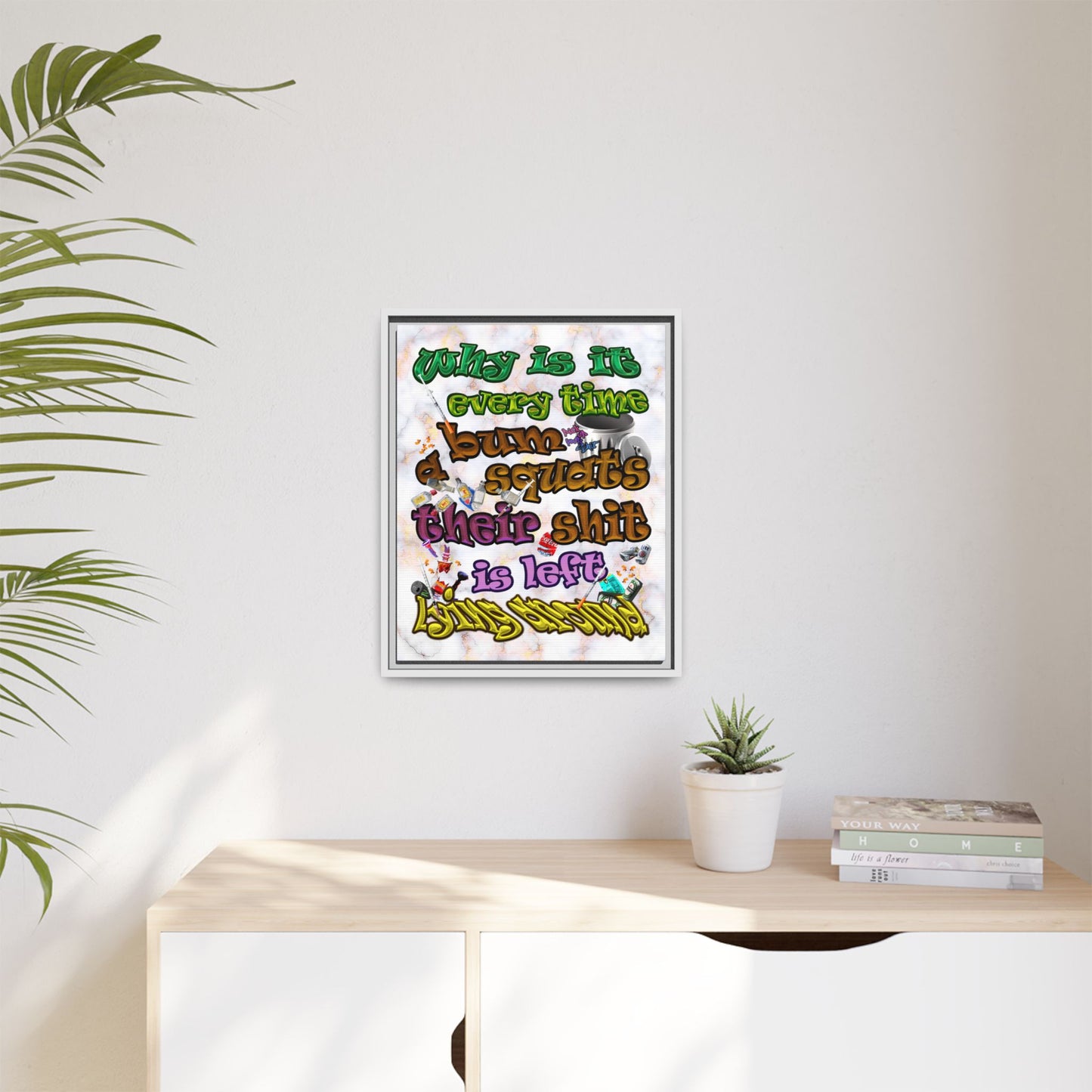 the bum's shit - framed canvas art (white marble)