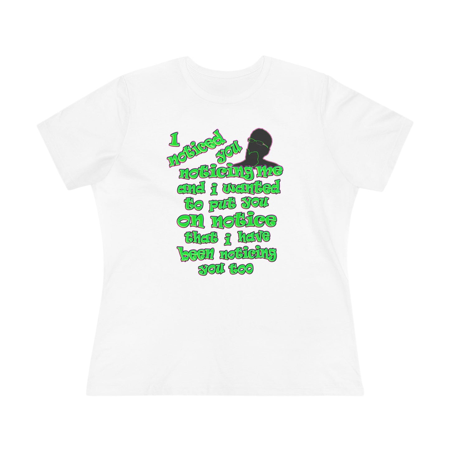 noticed you noticing - Women's Premium Tee