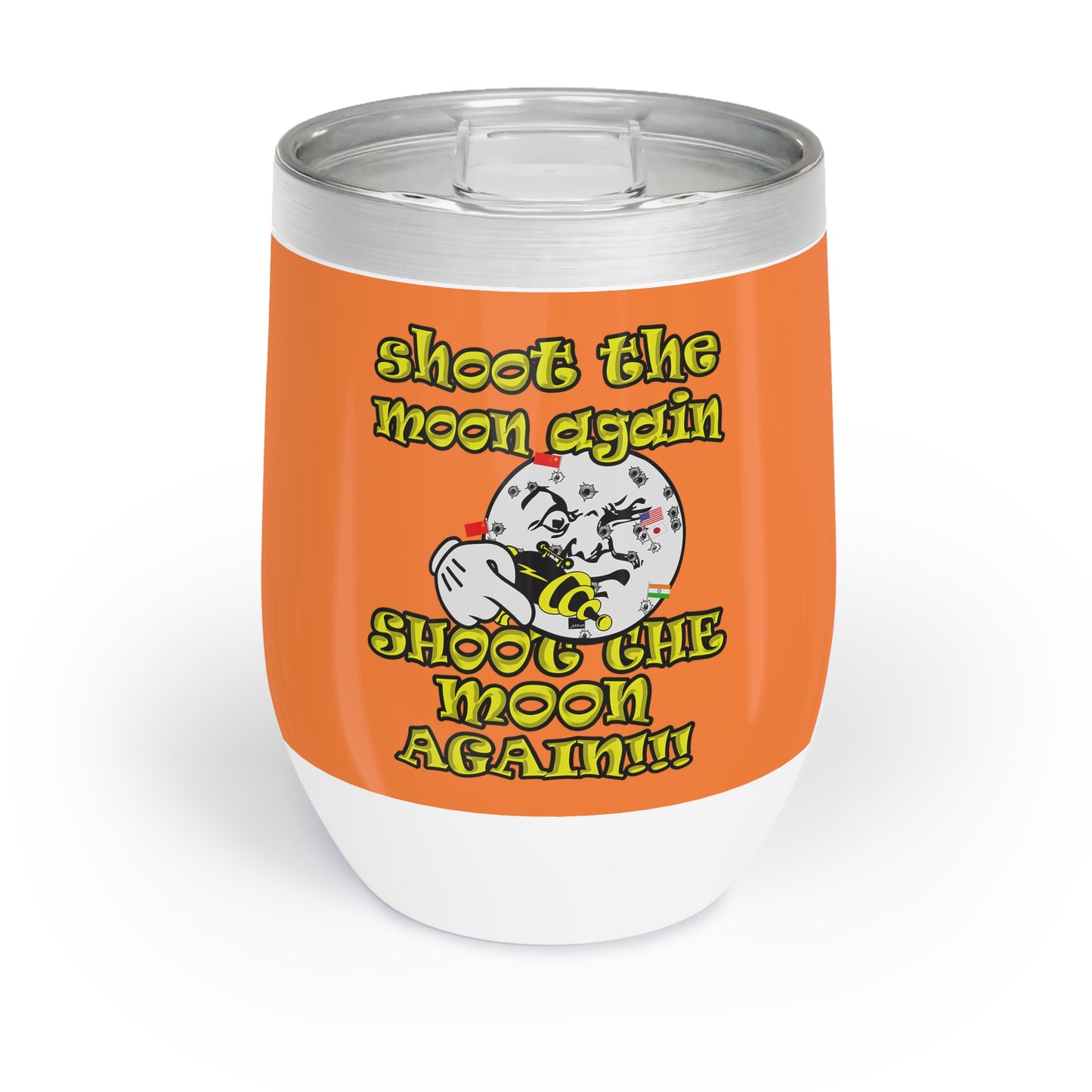 shoot the moon again - Chill Wine Tumbler (crusta)