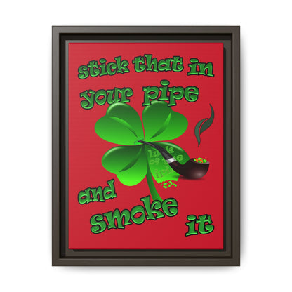stick that in your pipe and smoke it - framed canvas art (dark red)