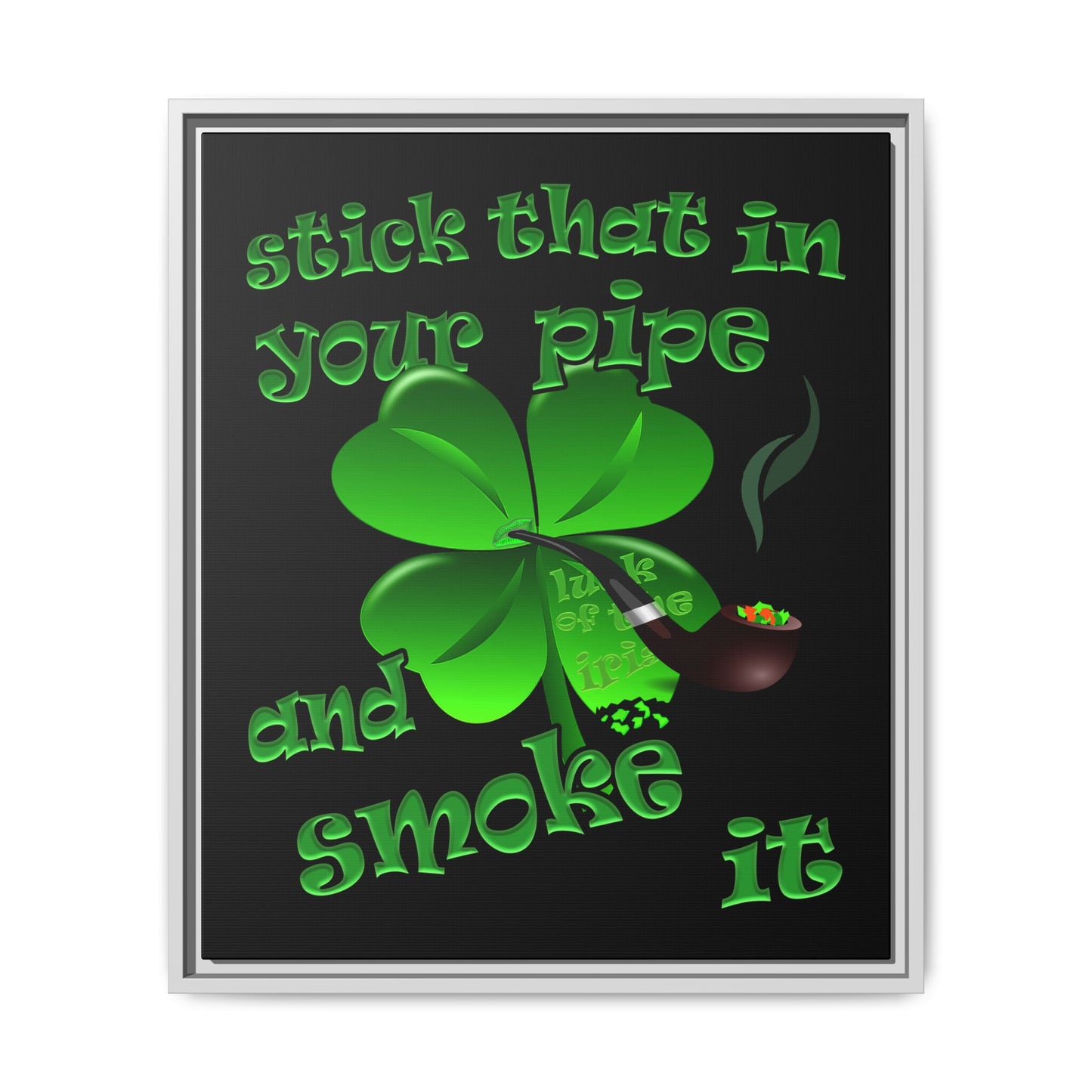stick that in your pipe and smoke it - framed canvas art (black)