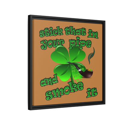 stick that in your pipe and smoke it - framed canvas art (light brown)