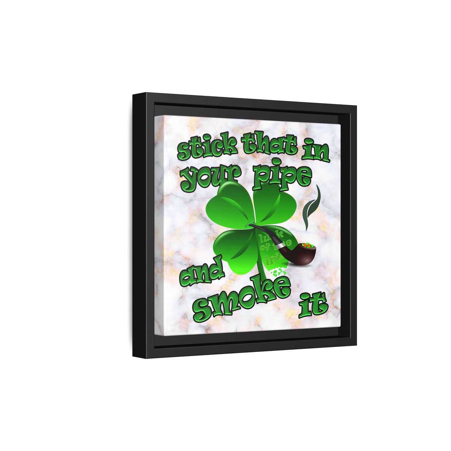 stick that in your pipe and smoke it - framed canvas art (white marble)