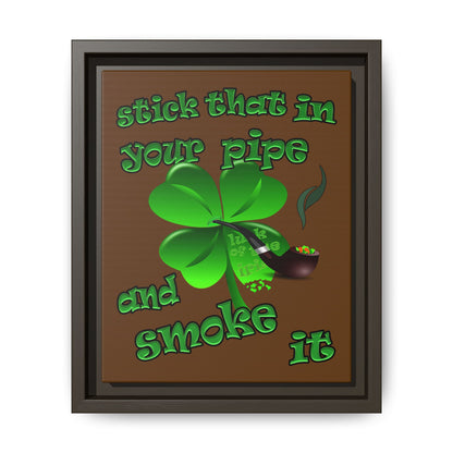 stick that in your pipe and smoke it - framed canvas art (brown)