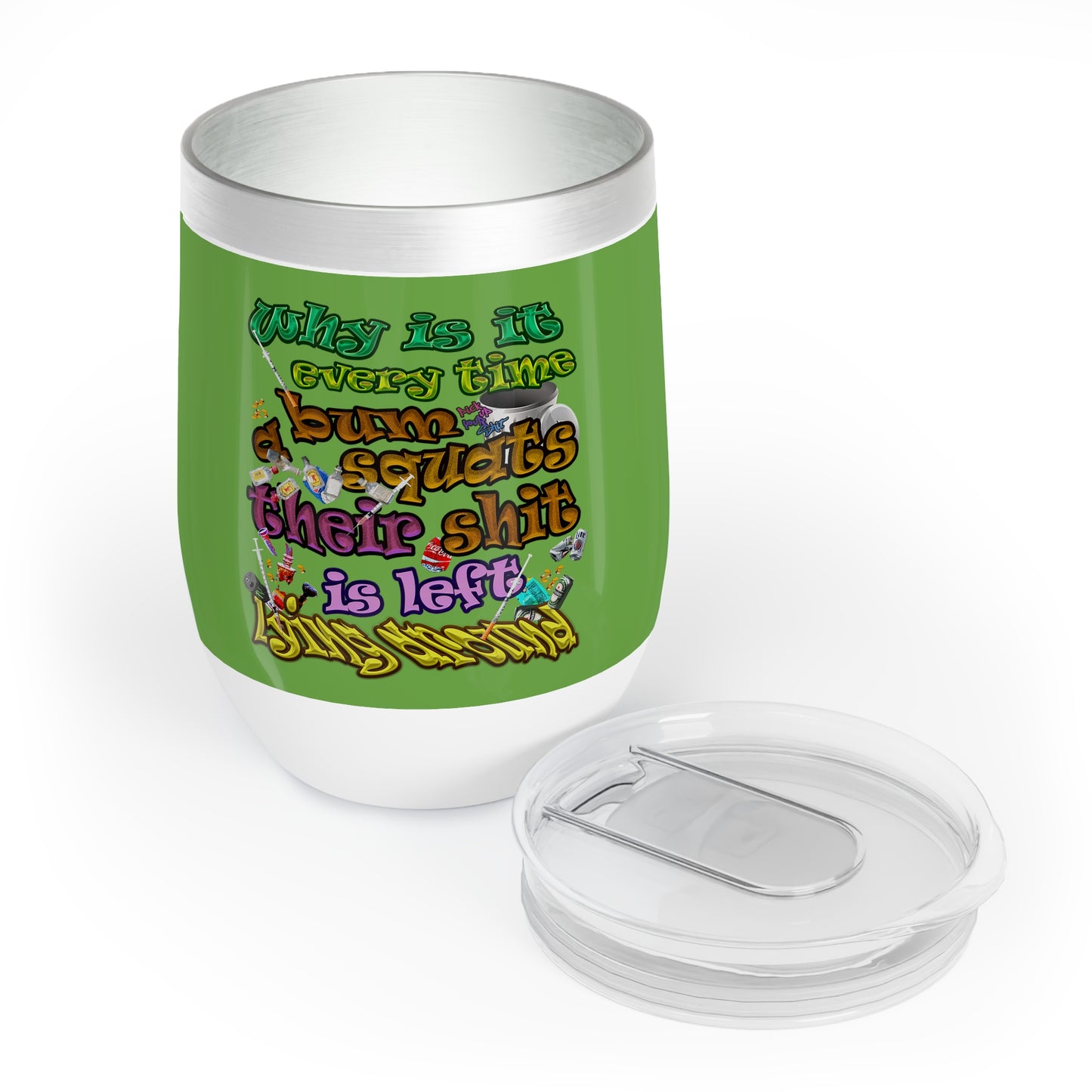 the bum's shit - Chill Wine Tumbler (green)