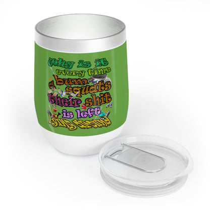 the bum's shit - Chill Wine Tumbler (green)