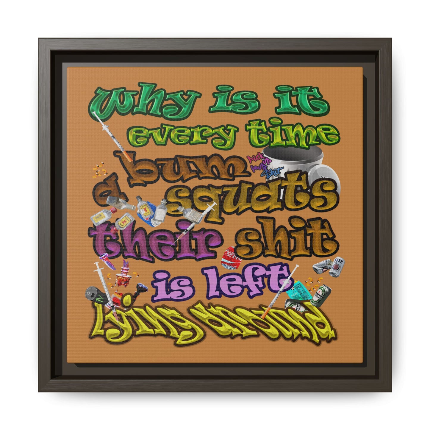 the bum's shit - framed canvas art (light brown)