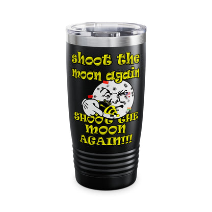 shoot the moon again - Ringneck Tumbler, 20oz