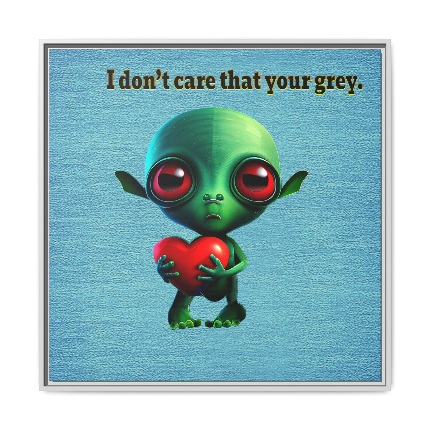 I don't care that your grey - framed canvas art (faded blue)