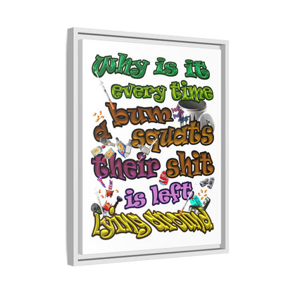 the bum's shit - framed canvas art (white)