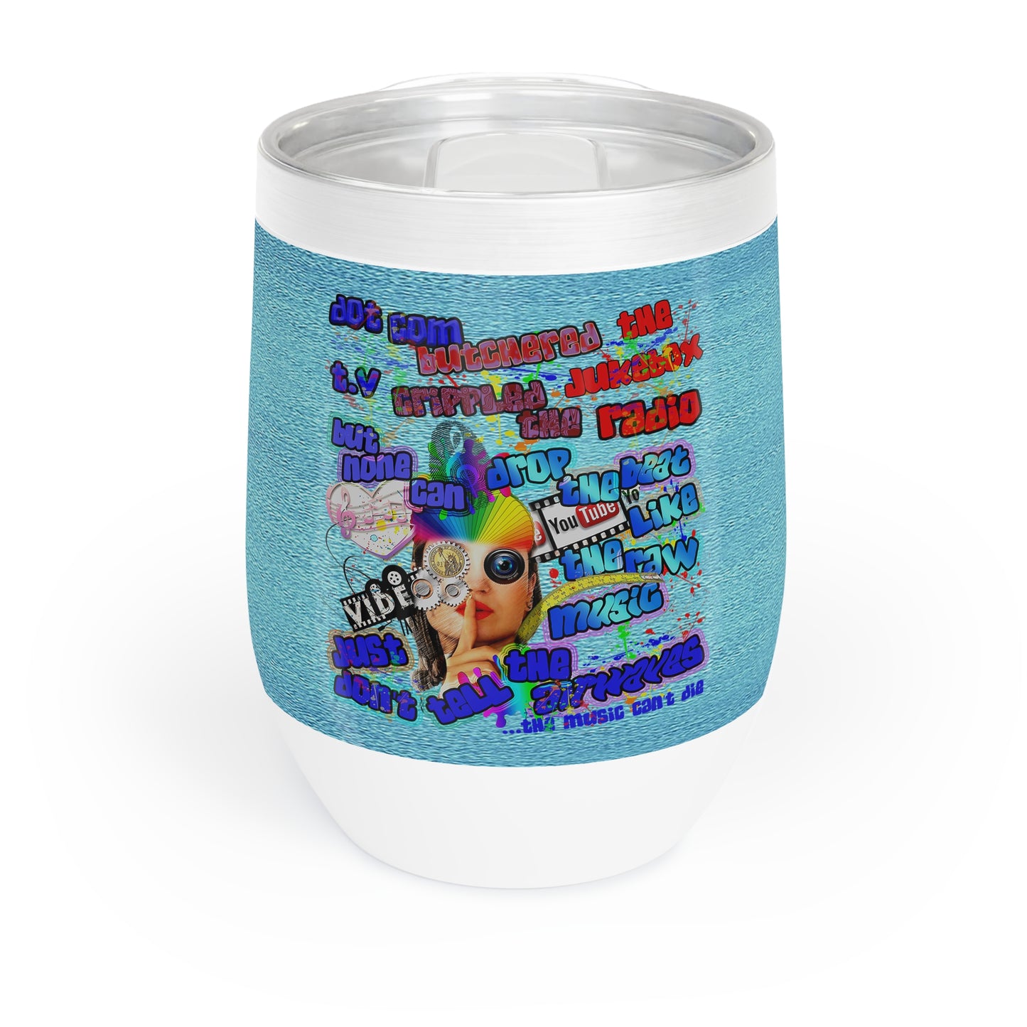 drop the beat - Chill Wine Tumbler  (faded blue)