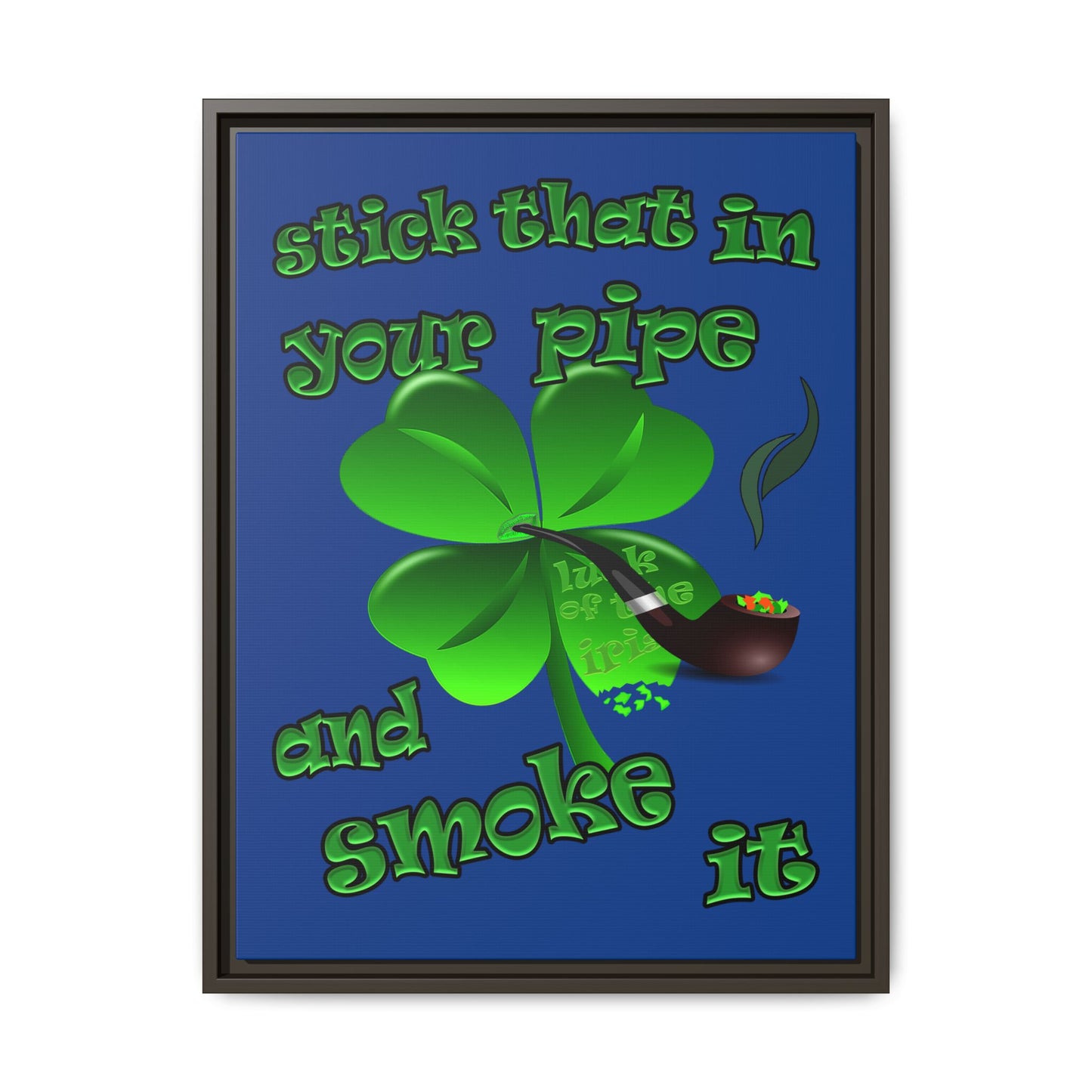 stick that in your pipe and smoke it - framed canvas art (dark blue)
