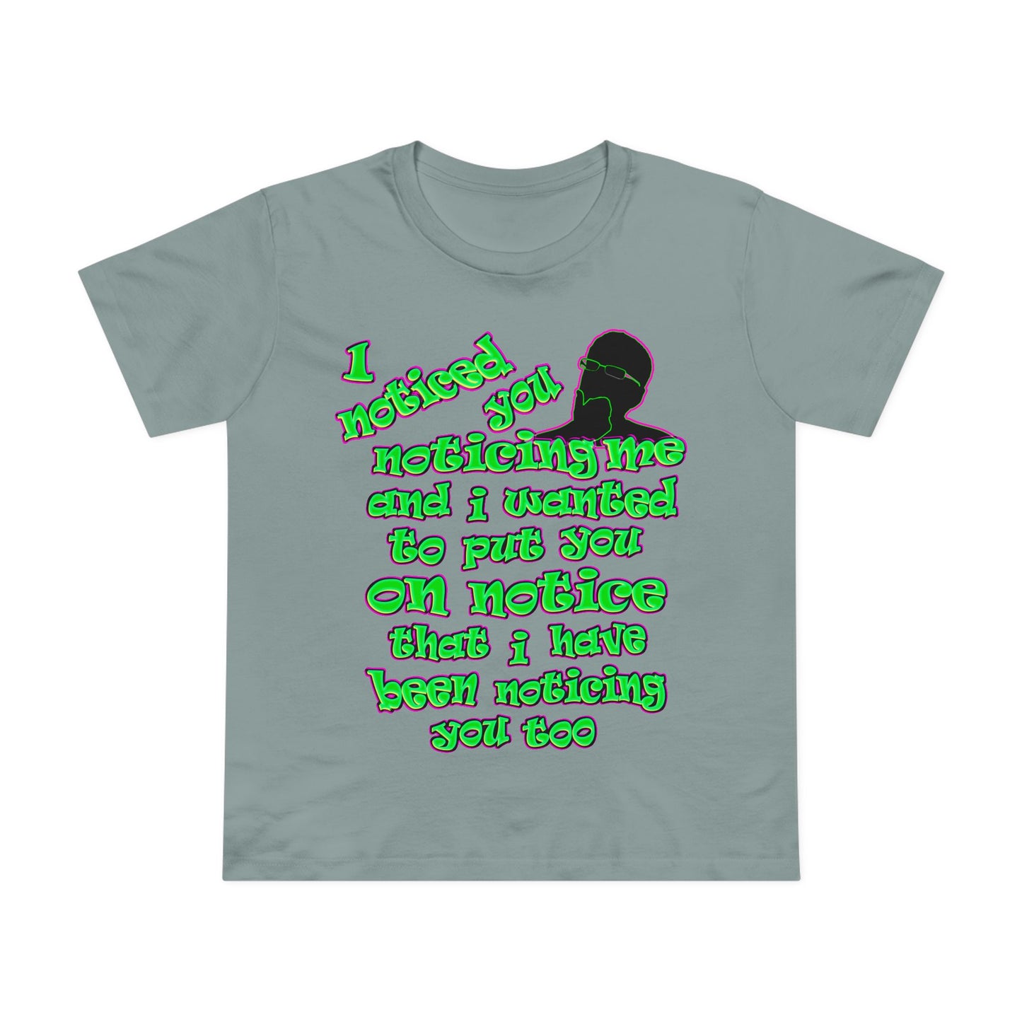 noticed you noticing - Women’s Maple Tee