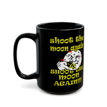 shoot the moon again - Black Mug (black)