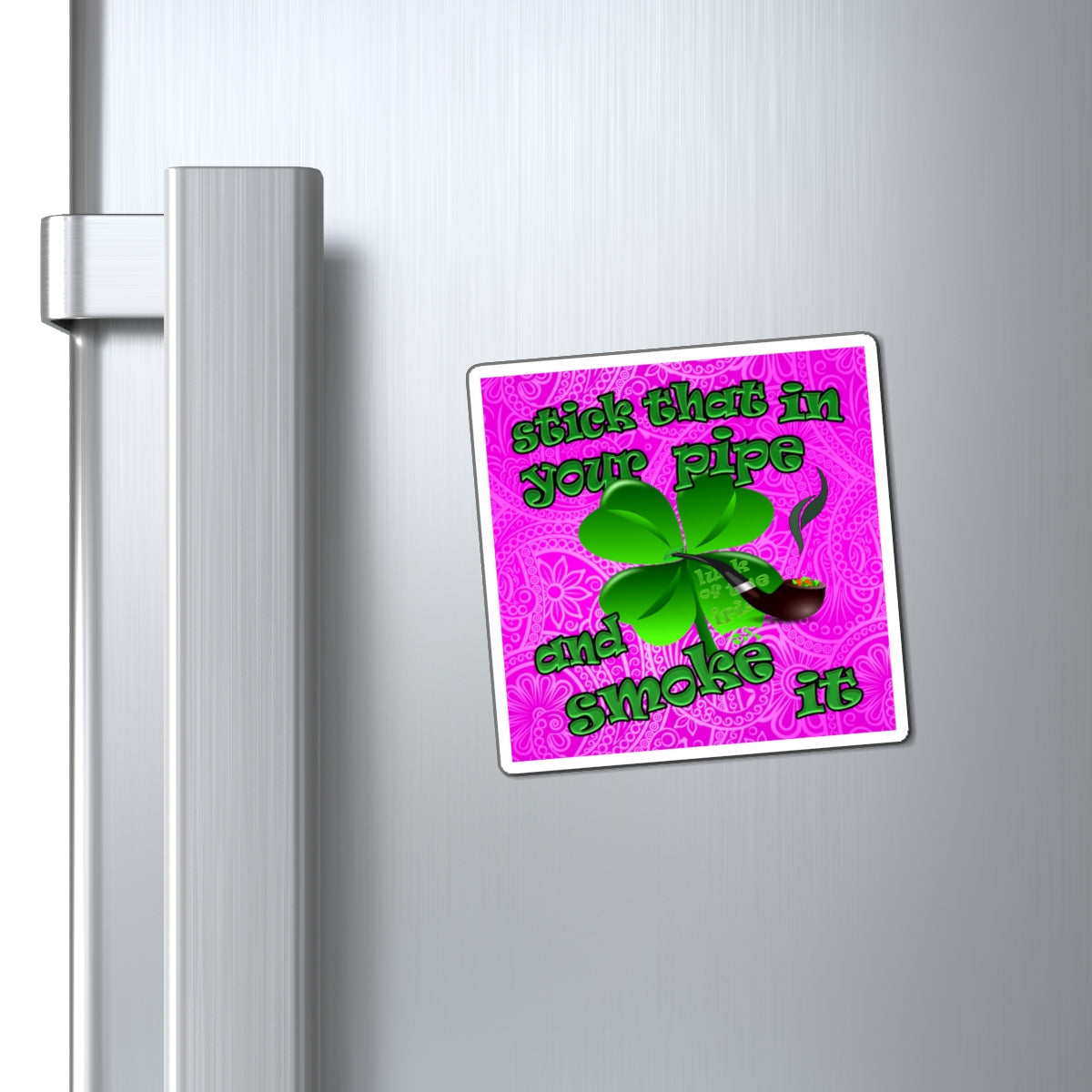 stick that in your pipe and smoke it - Magnets - (pink swirl)
