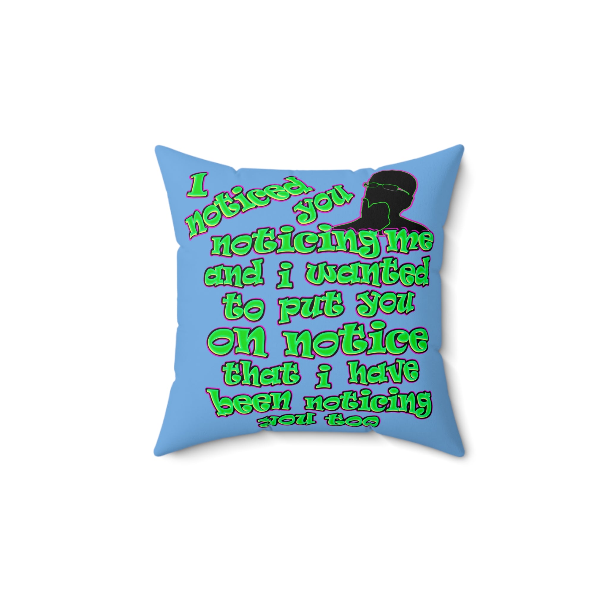 noticed you noticing - Spun Polyester Square Pillow - (light blue)