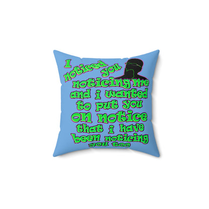 noticed you noticing - Spun Polyester Square Pillow - (light blue)