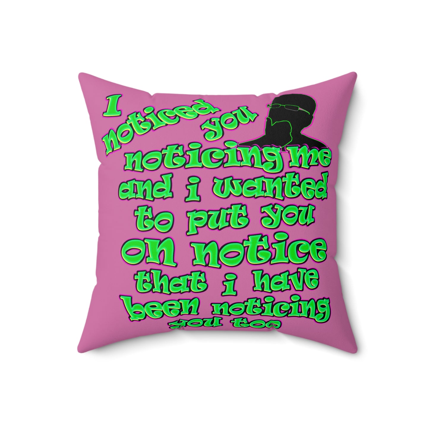 noticed you noticing - Spun Polyester Square Pillow - (light pink)