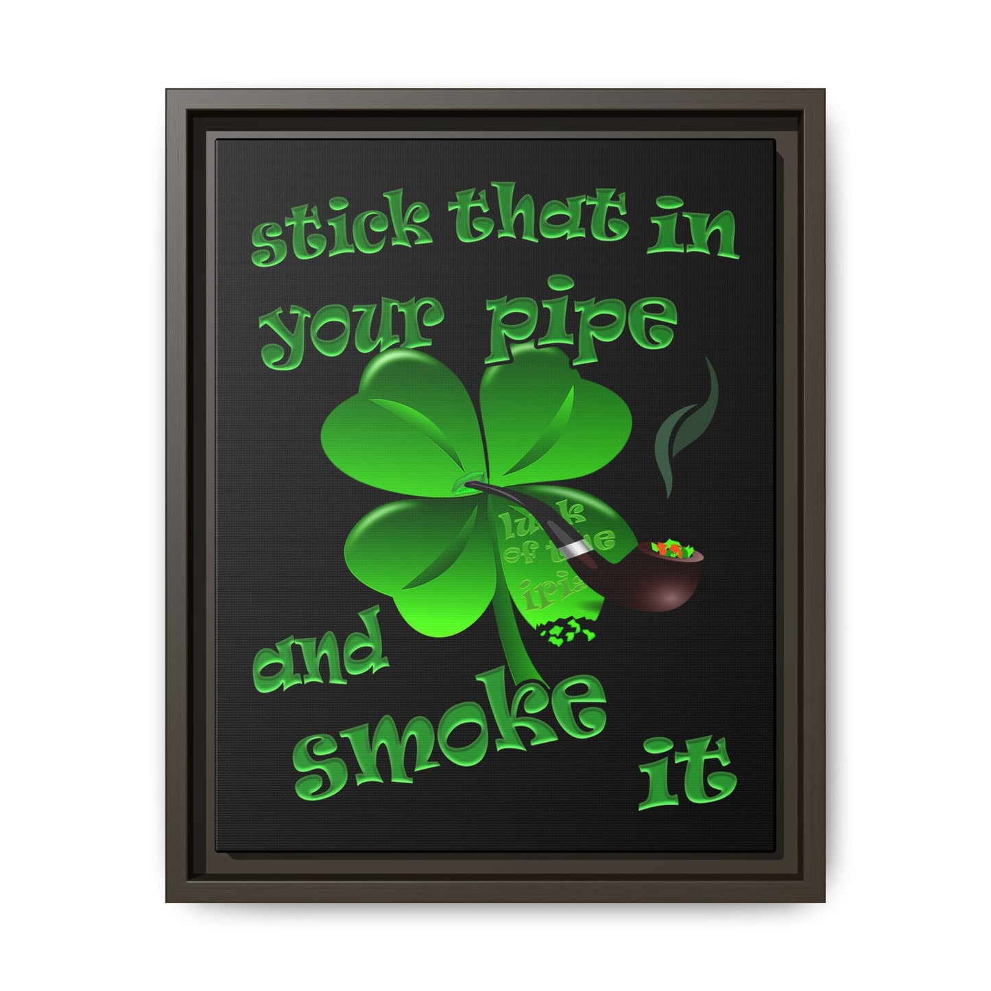 stick that in your pipe and smoke it - framed canvas art (black)