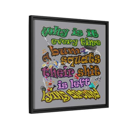 the bum's shit - framed canvas art (grey)