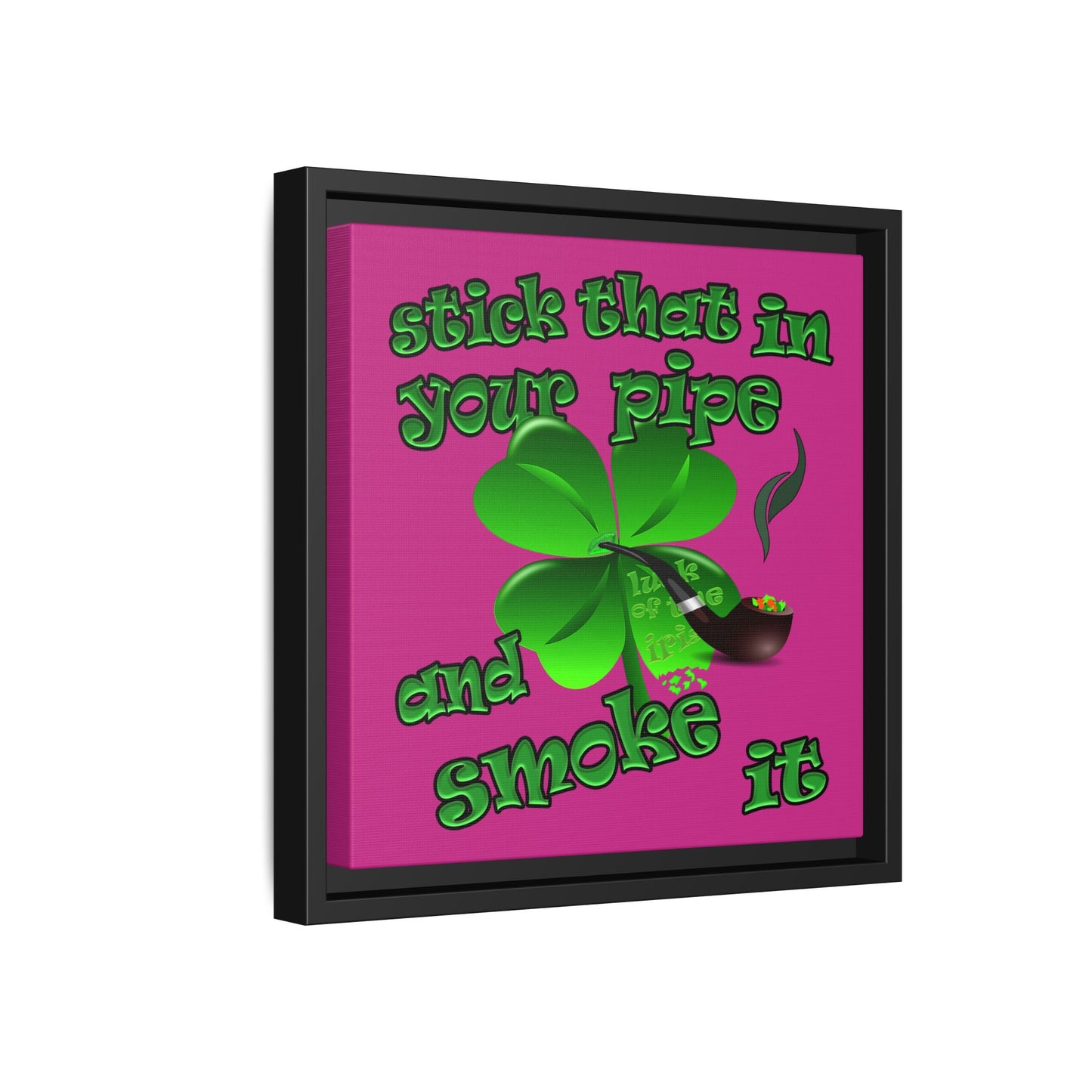 stick that in your pipe and smoke it - framed canvas art (pink)