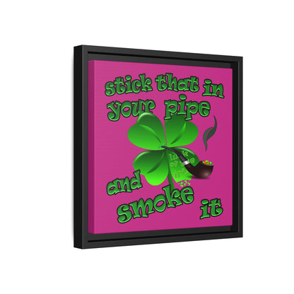 stick that in your pipe and smoke it - framed canvas art (pink)