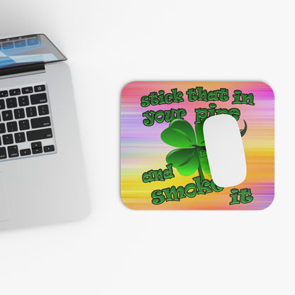 stick that in your pipe and smoke it - Mouse Pad (Rectangle) (color blur)