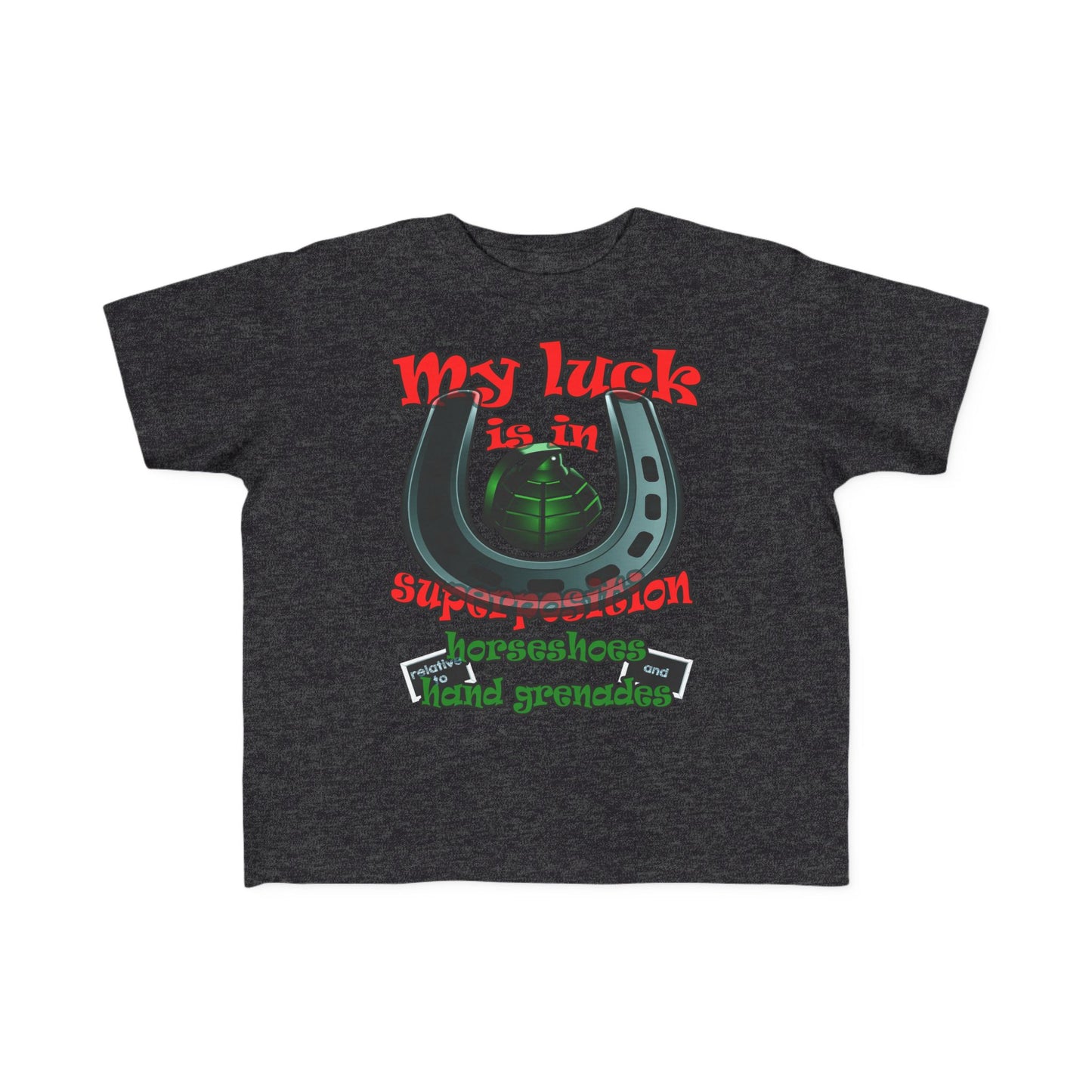 my luck - Toddler's Fine Jersey Tee