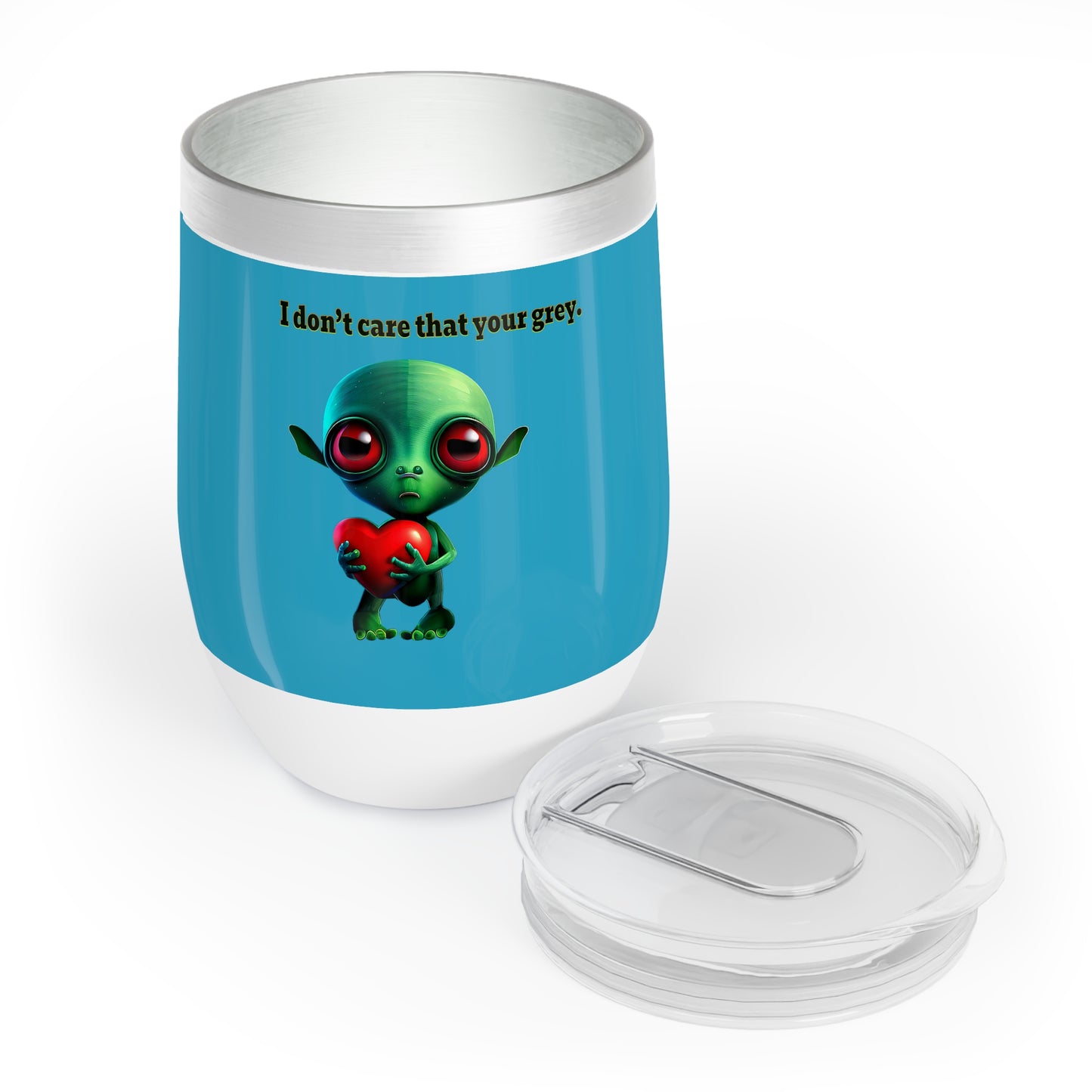 I don't care that your grey - Chill Wine Tumbler (turquoise)