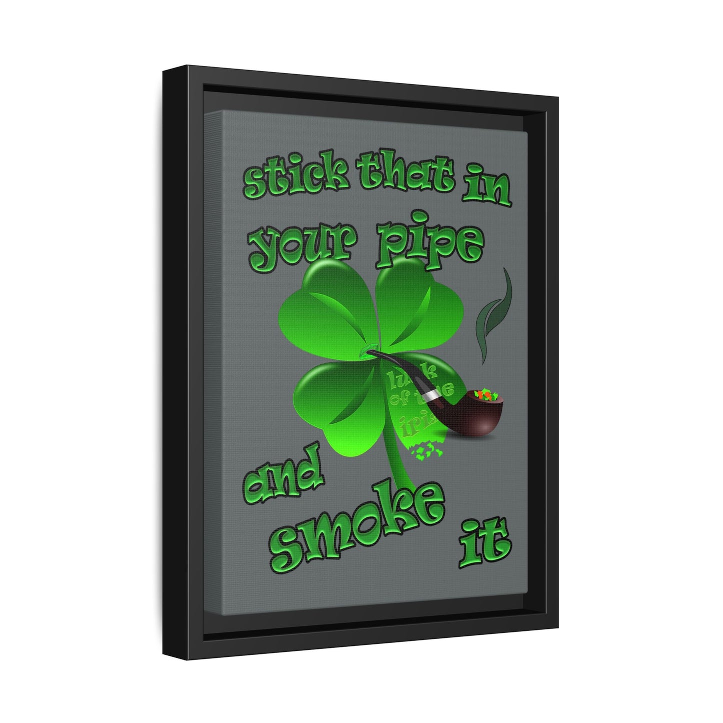 stick that in your pipe and smoke it - framed canvas art (dark grey)