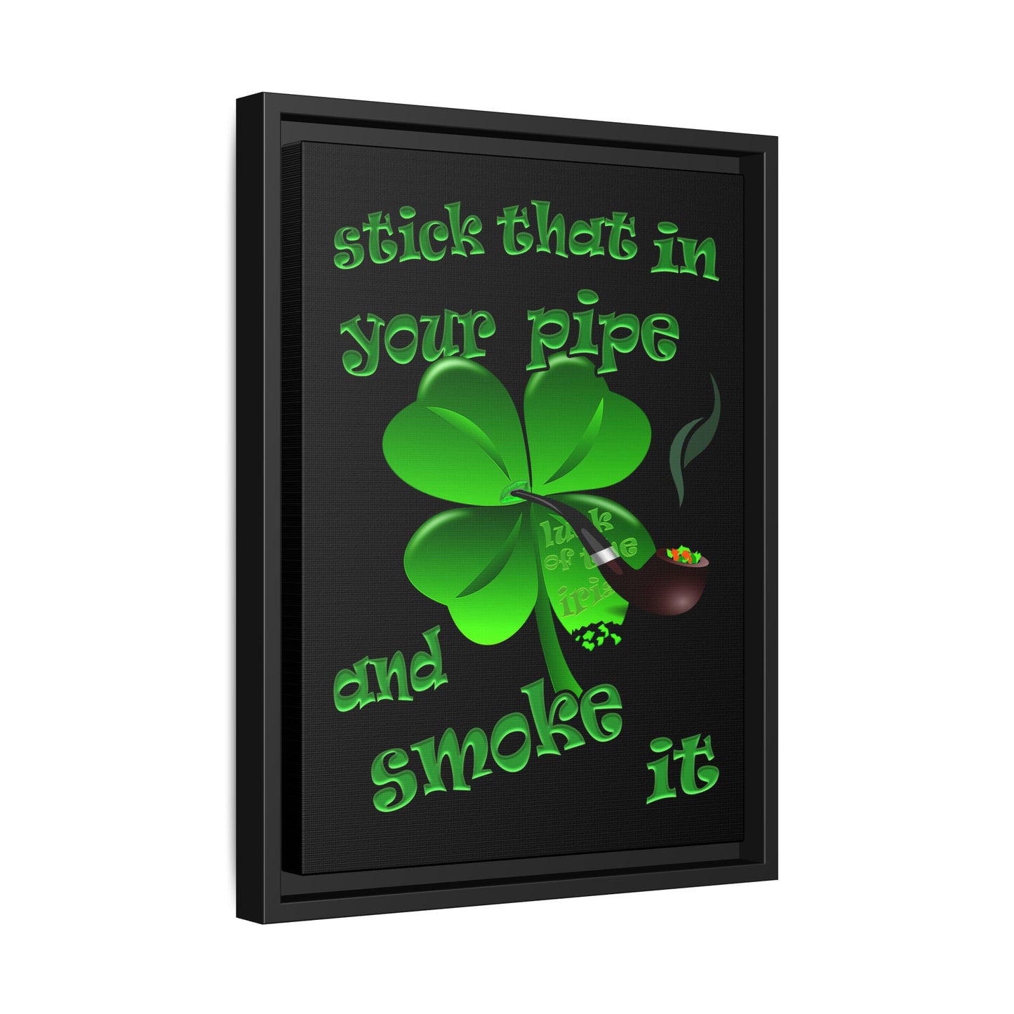 stick that in your pipe and smoke it - framed canvas art (black)