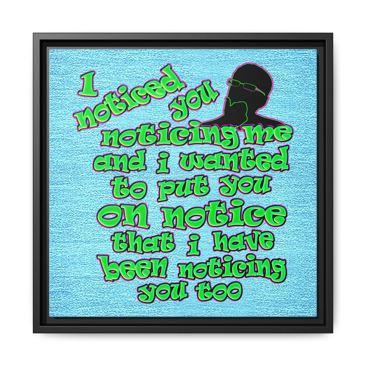 noticed you noticing - framed canvas art (faded blue)