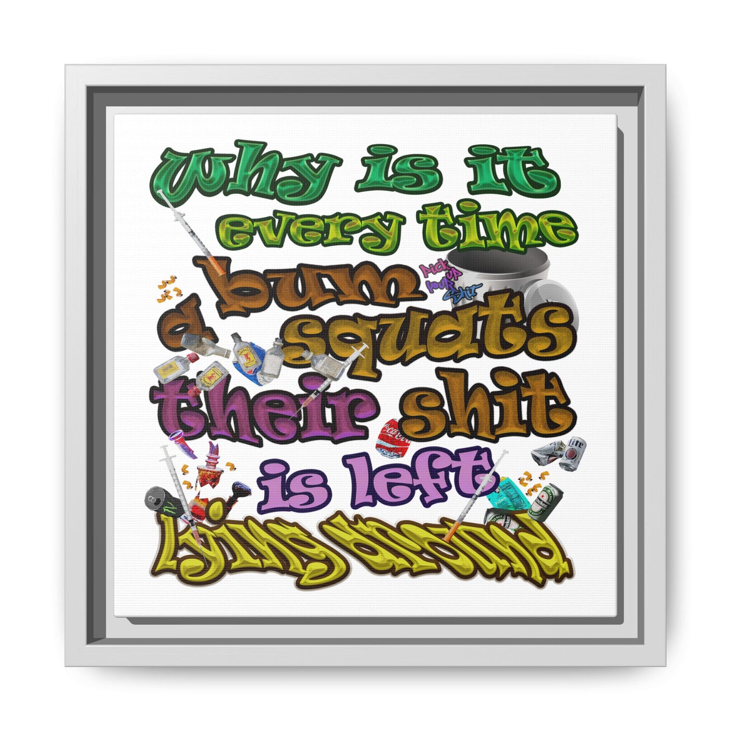 the bum's shit - framed canvas art (white)