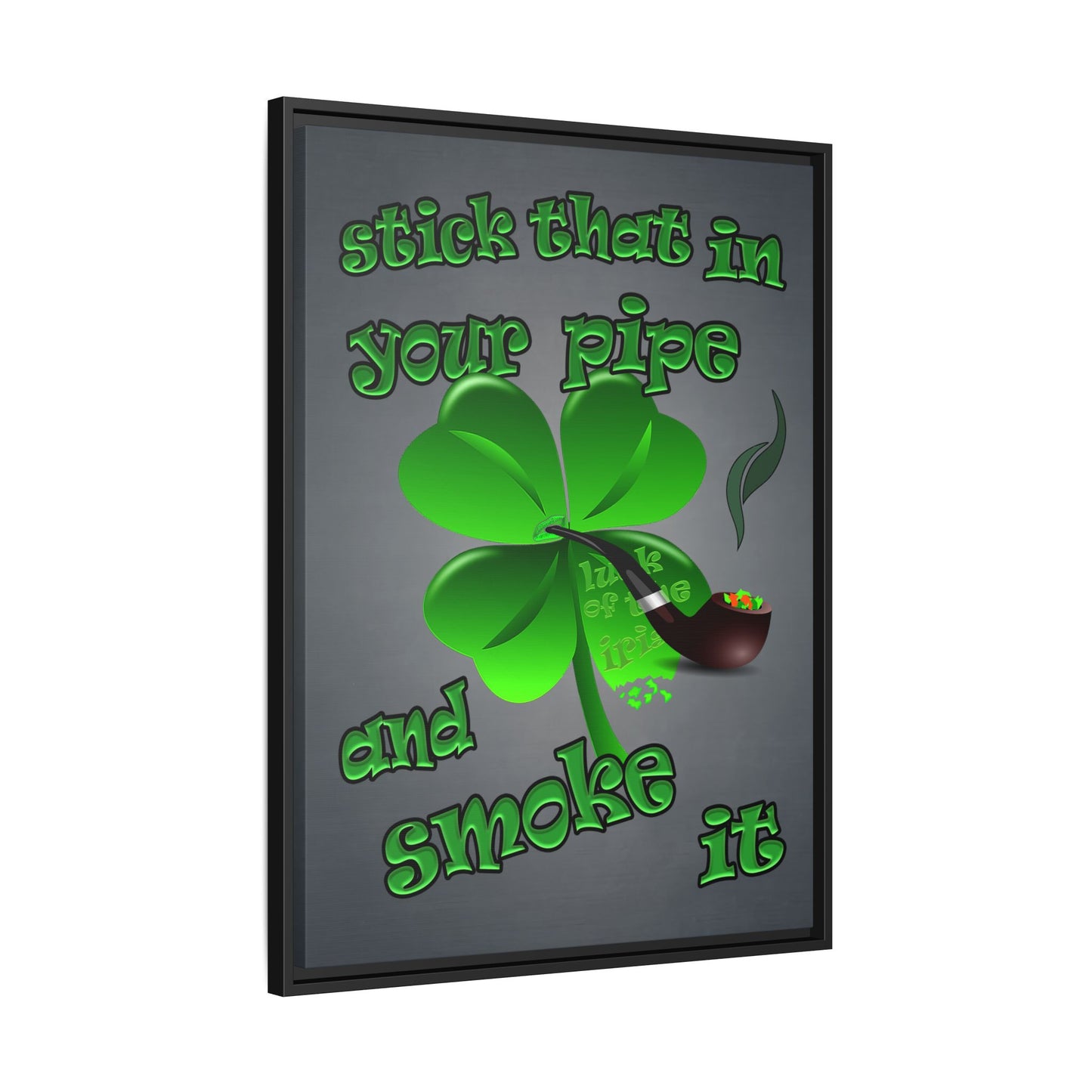 stick that in your pipe and smoke it - framed canvas art (grey-light grey)