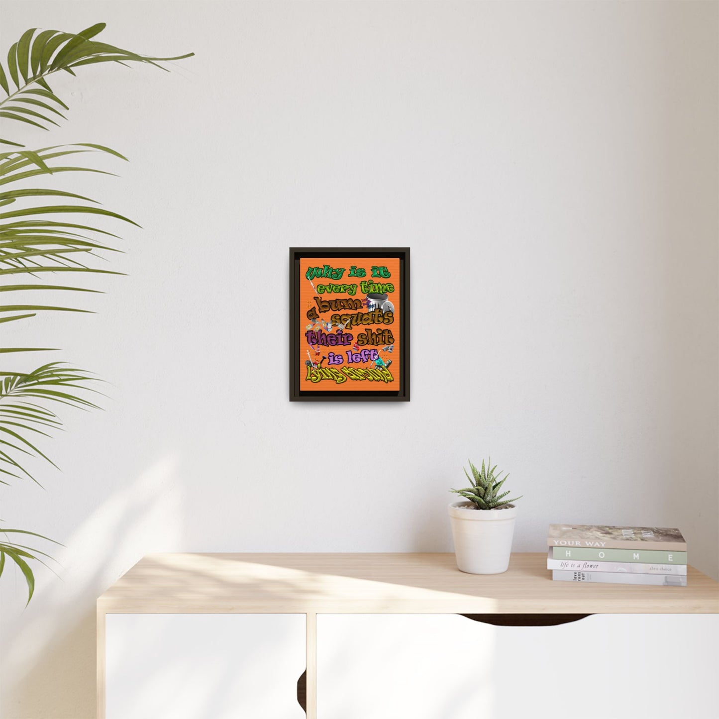the bum's shit - framed canvas art (crusta)