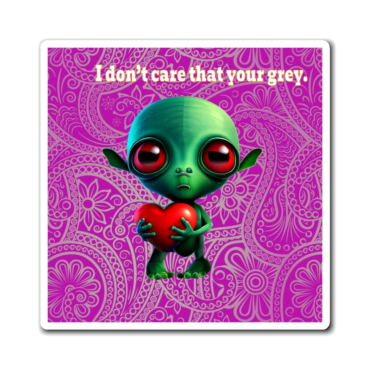 I don't care that your grey - Magnets - (pink swirl)