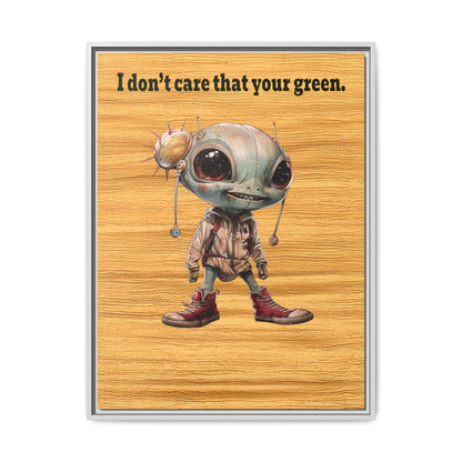 I don't care that your green - framed canvas art (butterscotch wood finish)