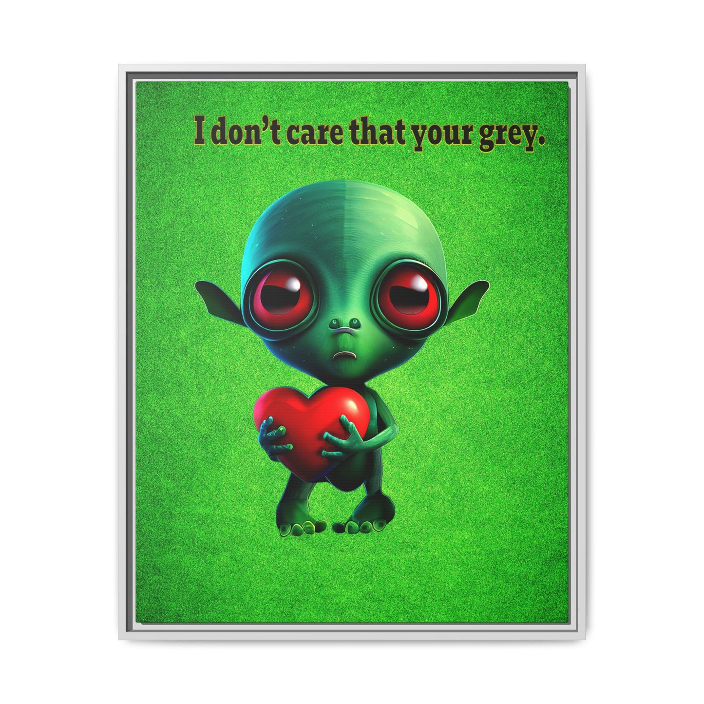 I don't care that your grey - framed canvas art (green turf)