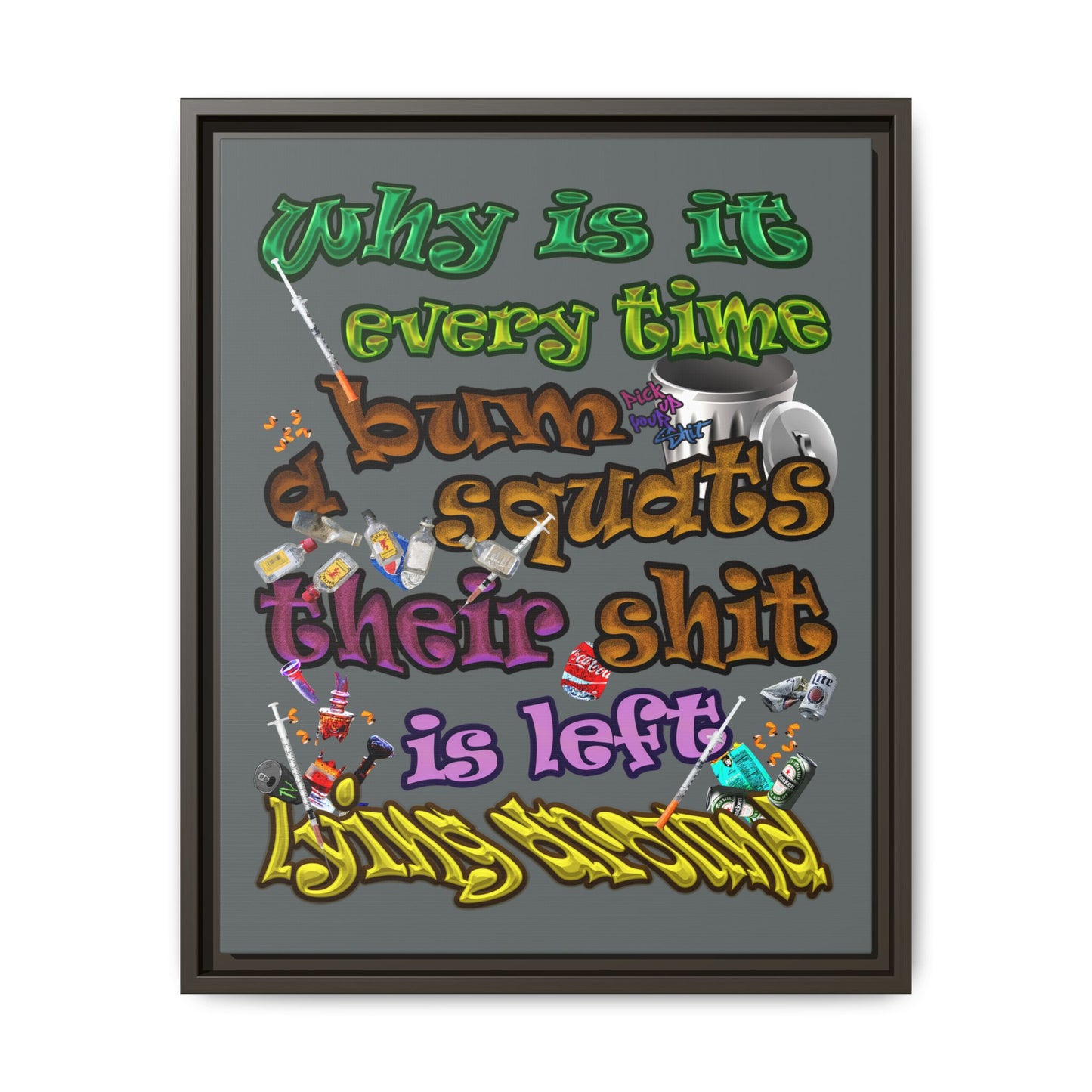 the bum's shit - framed canvas art (dark grey)
