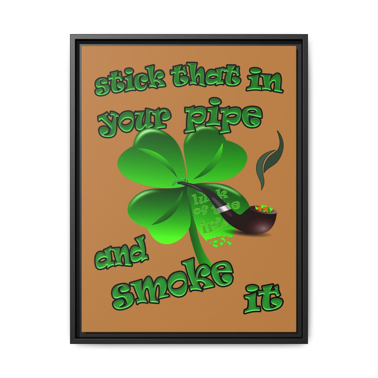 stick that in your pipe and smoke it - framed canvas art (light brown)