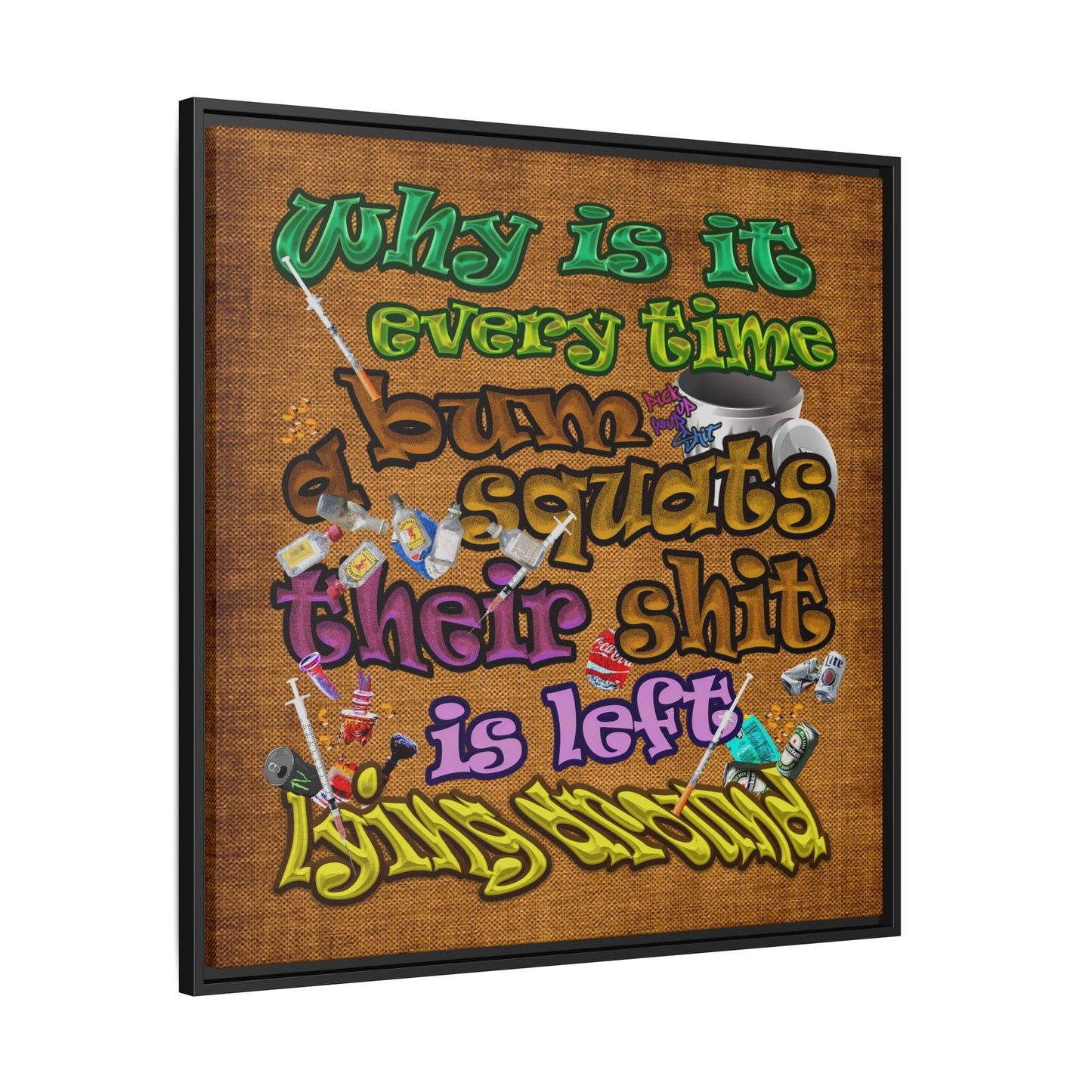 the bum's shit - framed canvas art (brown papyrus)