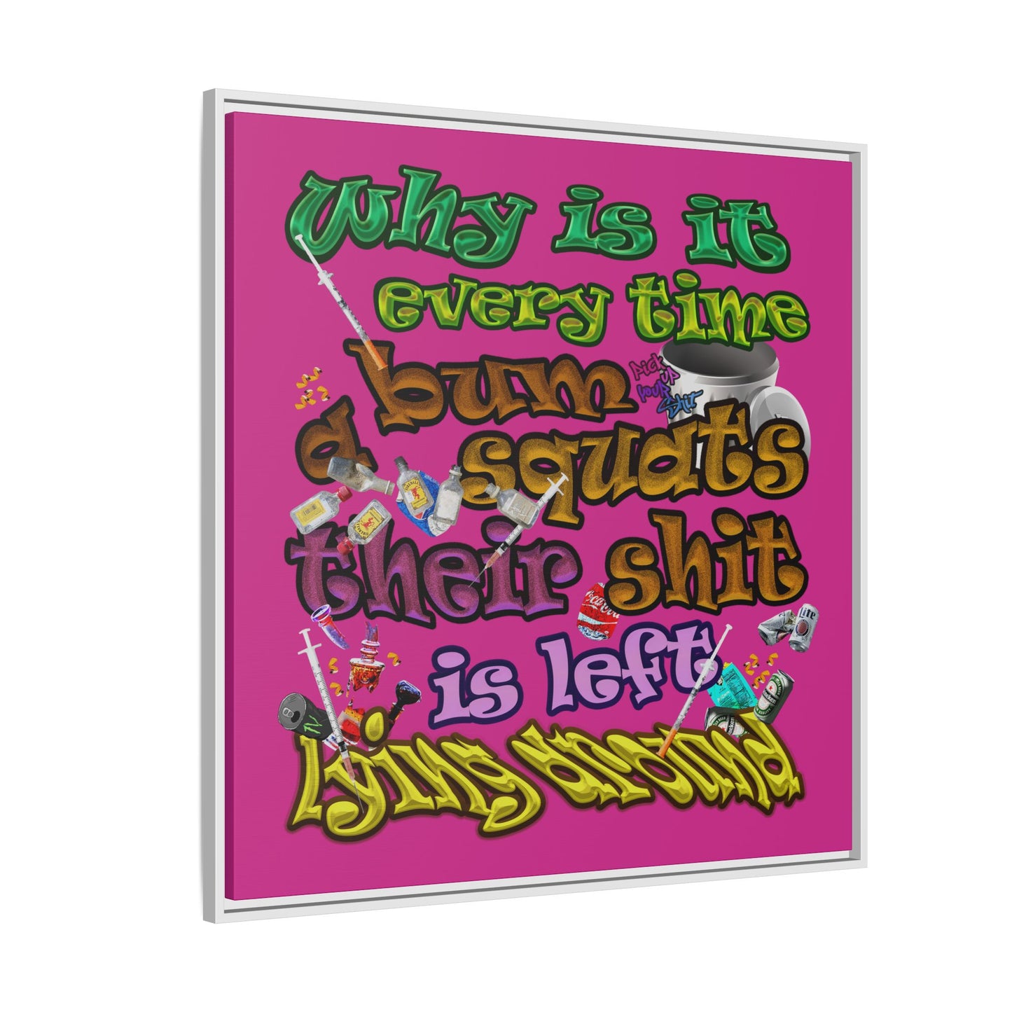 the bum's shit - framed canvas art (pink)