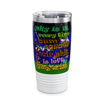 the bum's shit - Ringneck Tumbler, 20oz ('snoops' background)