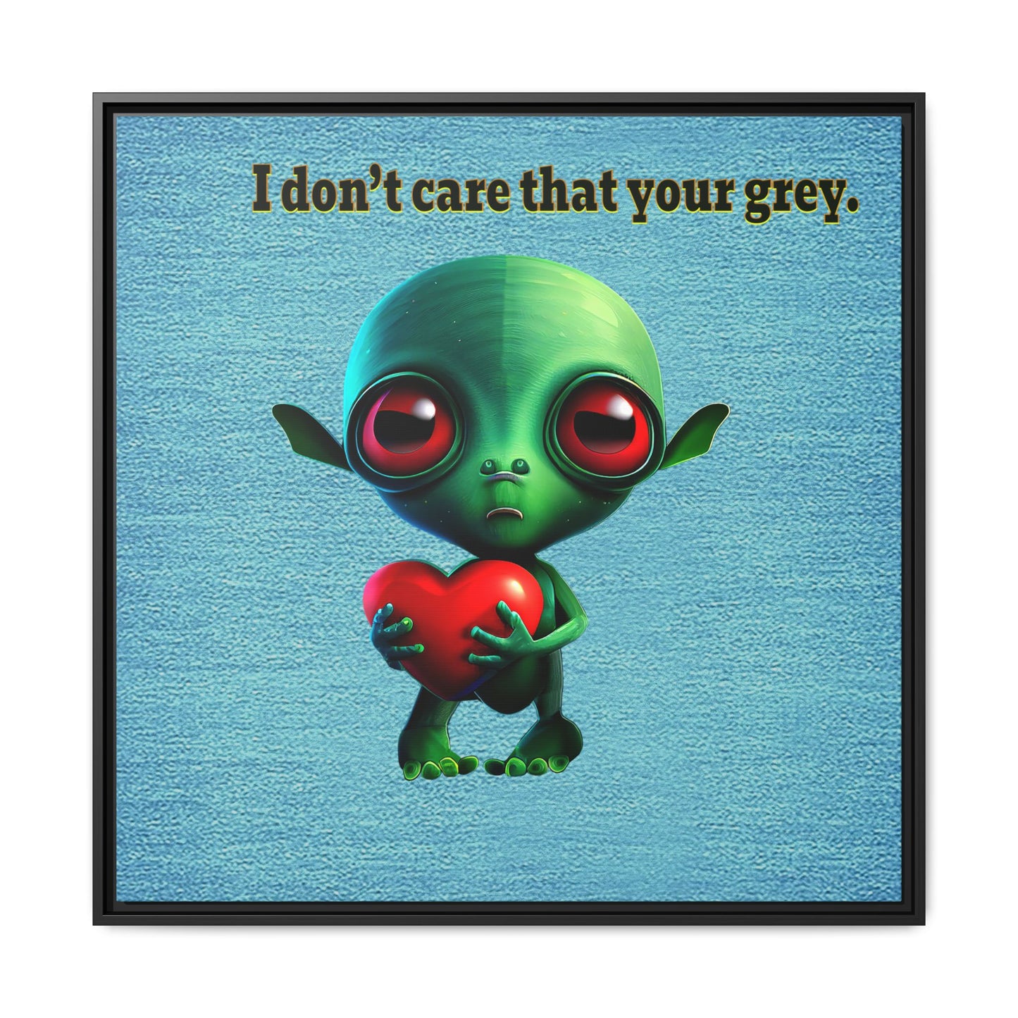 I don't care that your grey - framed canvas art (faded blue)