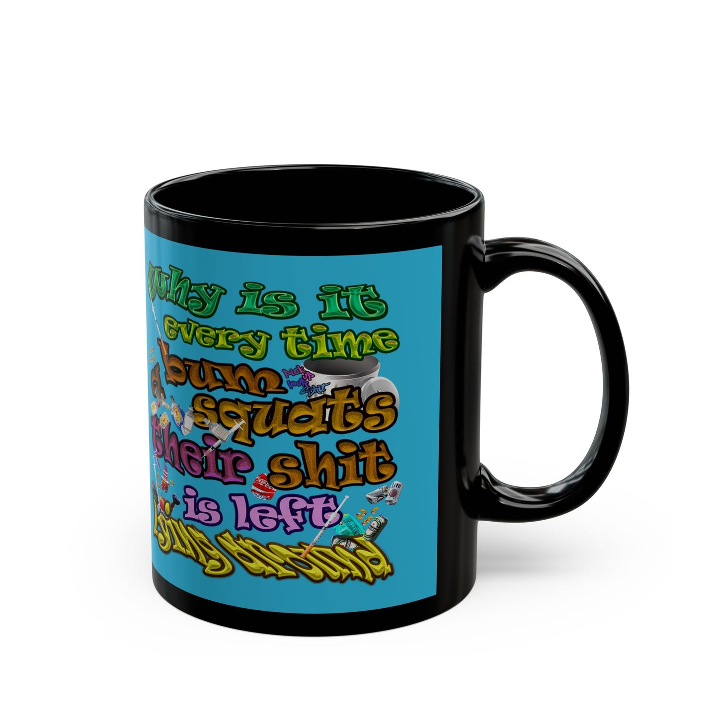 the bum's shit - Black Mug (turquoise)